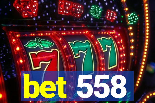 bet 558